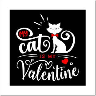 My Cat is My Valentine Posters and Art